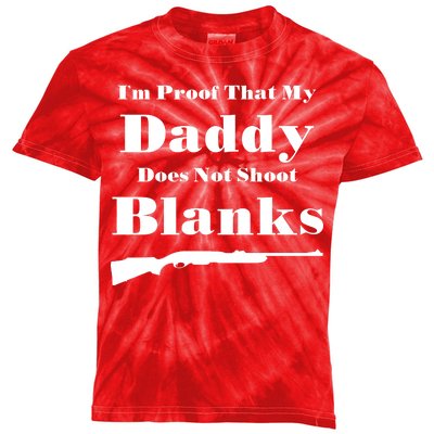 Proof My Daddy Does Not Shoot Blanks Kids Tie-Dye T-Shirt