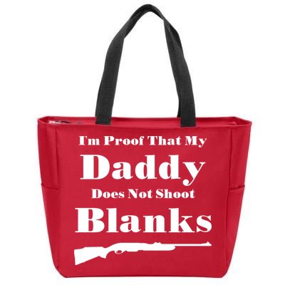 Proof My Daddy Does Not Shoot Blanks Zip Tote Bag