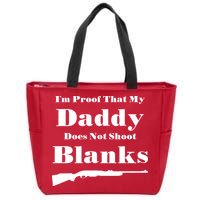 Proof My Daddy Does Not Shoot Blanks Zip Tote Bag