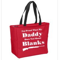 Proof My Daddy Does Not Shoot Blanks Zip Tote Bag