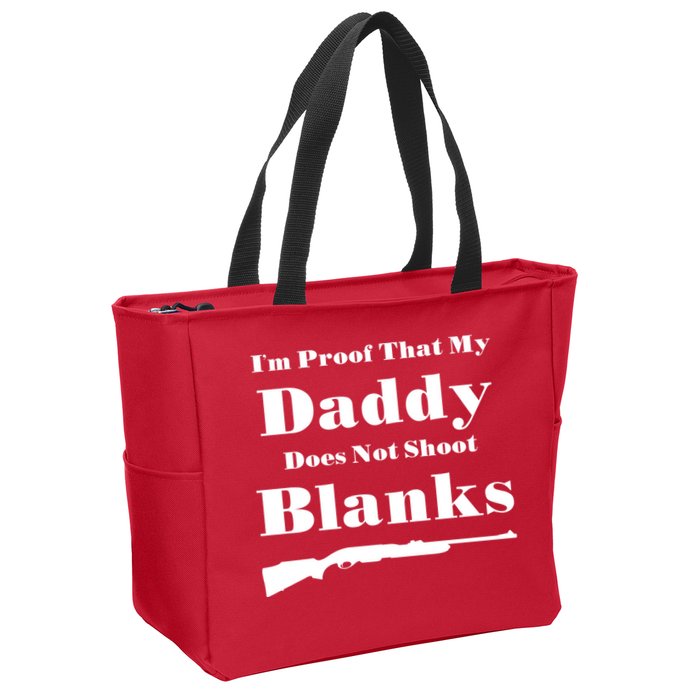Proof My Daddy Does Not Shoot Blanks Zip Tote Bag