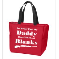 Proof My Daddy Does Not Shoot Blanks Zip Tote Bag