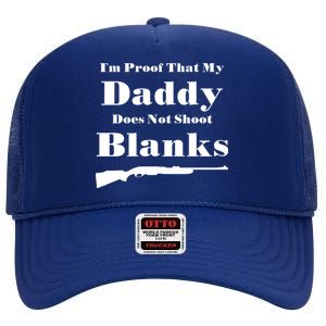 Proof My Daddy Does Not Shoot Blanks High Crown Mesh Back Trucker Hat