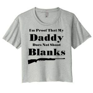 Proof My Daddy Does Not Shoot Blanks Women's Crop Top Tee