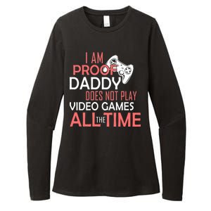 Proof That Daddy Doesn't Play Video Games All The Time Womens CVC Long Sleeve Shirt