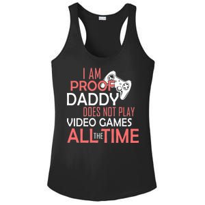 Proof That Daddy Doesn't Play Video Games All The Time Ladies PosiCharge Competitor Racerback Tank