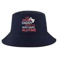 Proof That Daddy Doesn't Play Video Games All The Time Cool Comfort Performance Bucket Hat