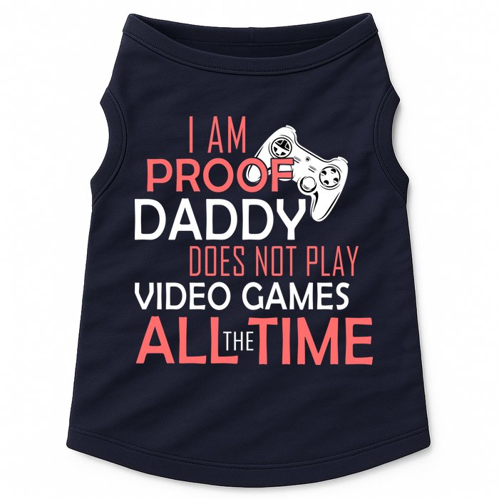 Proof That Daddy Doesn't Play Video Games All The Time Doggie Tank