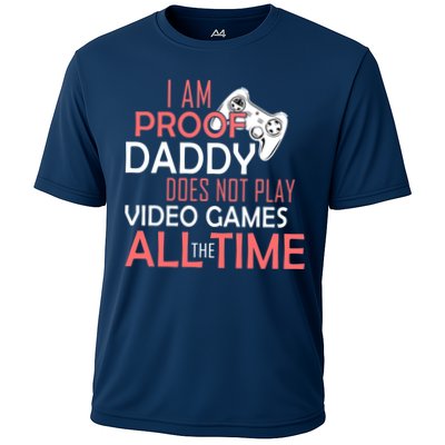 Proof That Daddy Doesn't Play Video Games All The Time Performance Shirt