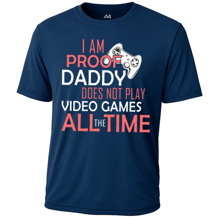 Proof That Daddy Doesn't Play Video Games All The Time Performance Shirt