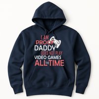 Proof That Daddy Doesn't Play Video Games All The Time Hoodie