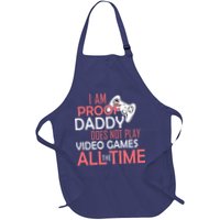 Proof That Daddy Doesn't Play Video Games All The Time Full-Length Apron With Pockets