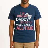 Proof That Daddy Doesn't Play Video Games All The Time Tall T-Shirt