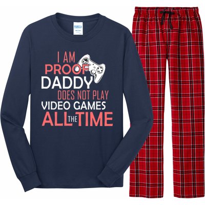 Proof That Daddy Doesn't Play Video Games All The Time Long Sleeve Pajama Set