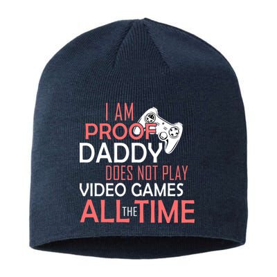 Proof That Daddy Doesn't Play Video Games All The Time Sustainable Beanie