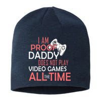 Proof That Daddy Doesn't Play Video Games All The Time Sustainable Beanie