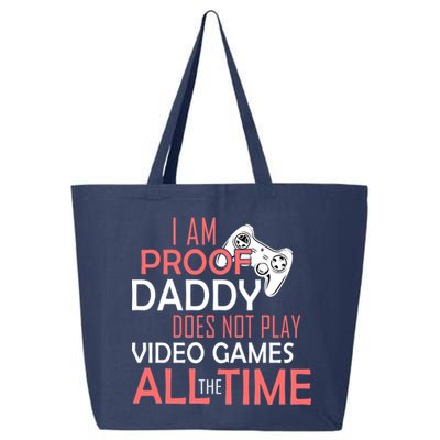 Proof That Daddy Doesn't Play Video Games All The Time 25L Jumbo Tote