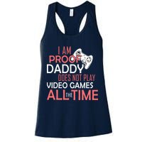 Proof That Daddy Doesn't Play Video Games All The Time Womens Tank Top