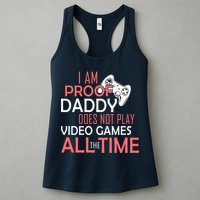Proof That Daddy Doesn't Play Video Games All The Time Womens Tank Top