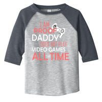 Proof That Daddy Doesn't Play Video Games All The Time Toddler Fine Jersey T-Shirt