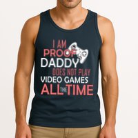 Proof That Daddy Doesn't Play Video Games All The Time Tank Top