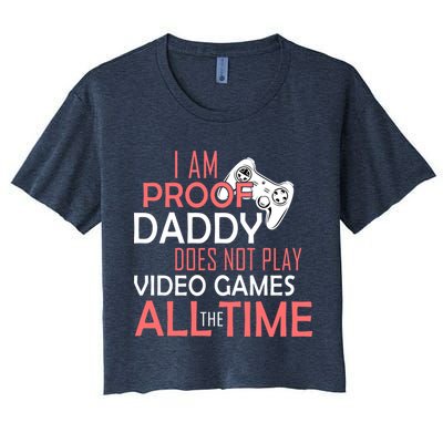 Proof That Daddy Doesn't Play Video Games All The Time Crop Top