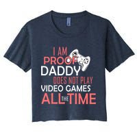 Proof That Daddy Doesn't Play Video Games All The Time Crop Top
