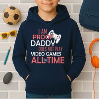 Proof That Daddy Doesn't Play Video Games All The Time Kids Hoodie