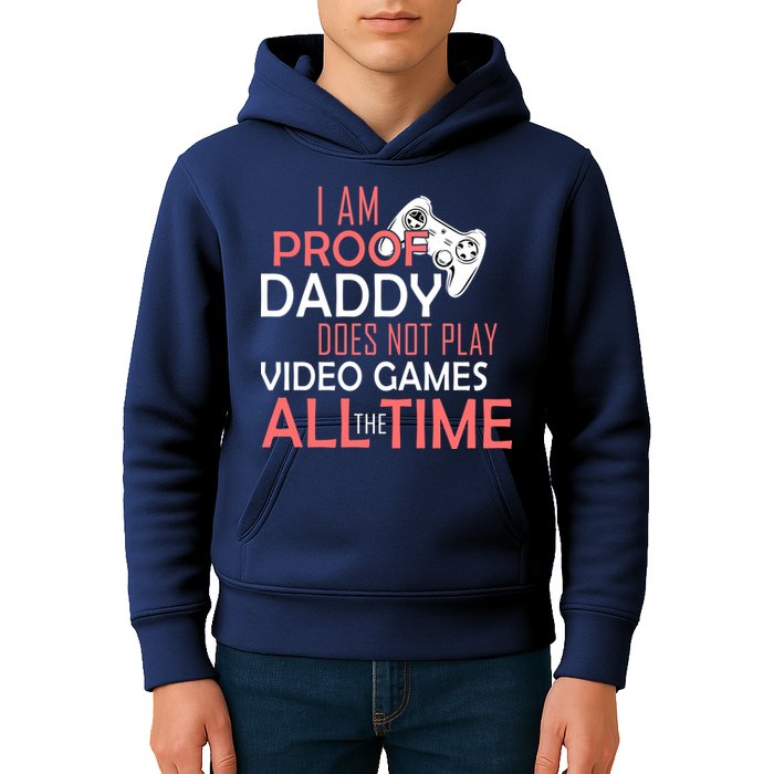 Proof That Daddy Doesn't Play Video Games All The Time Kids Hoodie