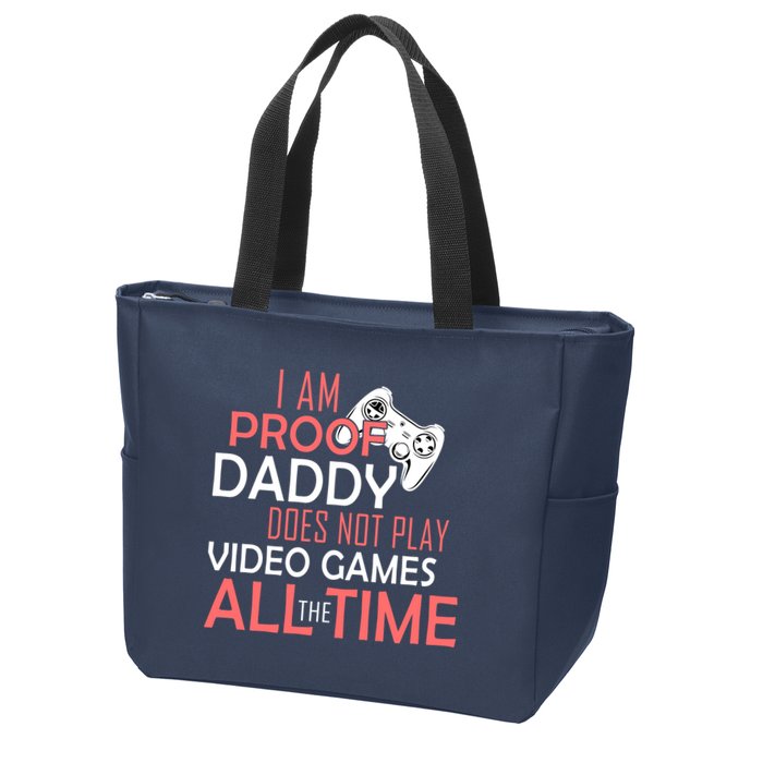 Proof That Daddy Doesn't Play Video Games All The Time Zip Tote Bag