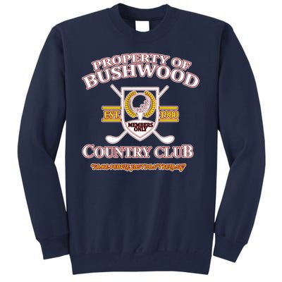 Property Bushwood Country Club Tall Sweatshirt