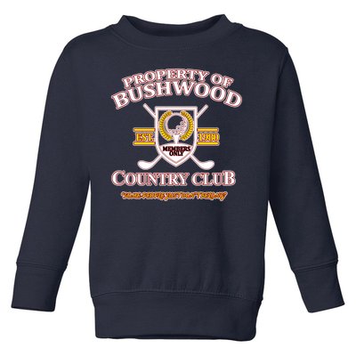 Property Bushwood Country Club Toddler Sweatshirt