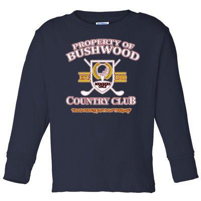 Property Bushwood Country Club Toddler Long Sleeve Shirt