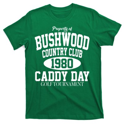 Property Of Bushwood Country Club T-Shirt