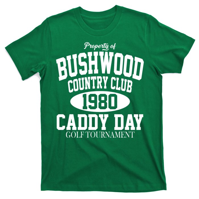 Property Of Bushwood Country Club T-Shirt