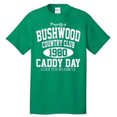 Property Of Bushwood Country Club Tall T-Shirt