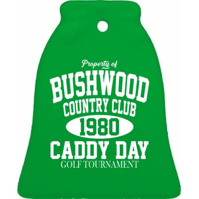 Property Of Bushwood Country Club Ceramic Bell Ornament