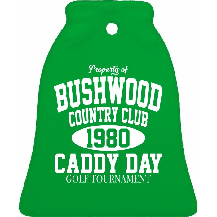 Property Of Bushwood Country Club Ceramic Bell Ornament