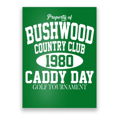 Property Of Bushwood Country Club Poster