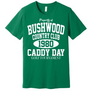 Property Of Bushwood Country Club Premium T-Shirt