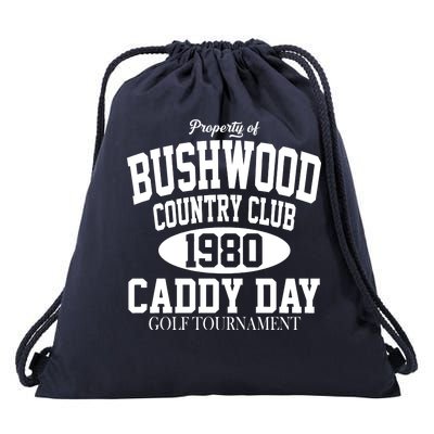 Property Of Bushwood Country Club Drawstring Bag