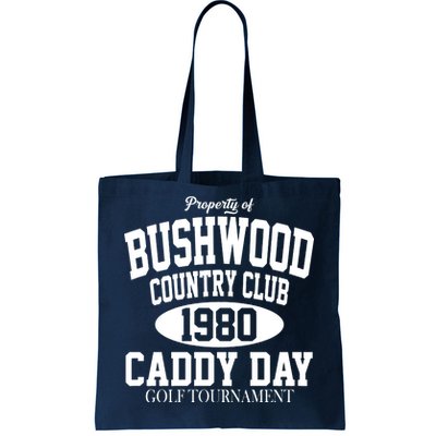 Property Of Bushwood Country Club Tote Bag