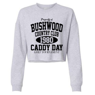 Property Of Bushwood Country Club Cropped Pullover Crew