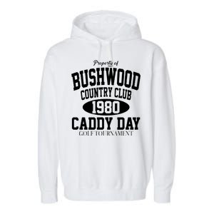 Property Of Bushwood Country Club Garment-Dyed Fleece Hoodie