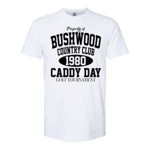 Property Of Bushwood Country Club Softstyle CVC T-Shirt