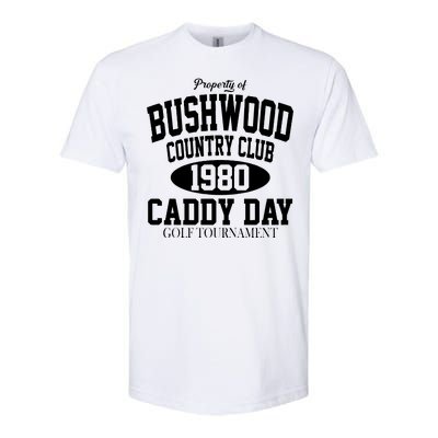 Property Of Bushwood Country Club Softstyle® CVC T-Shirt