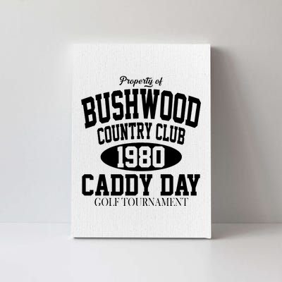 Property Of Bushwood Country Club Canvas