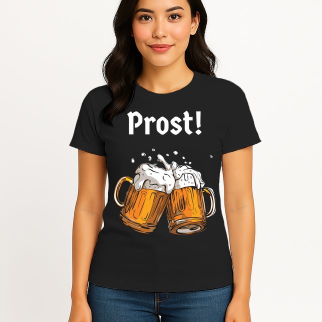 Prost Oktoberfest Beerfest Womens T-Shirt