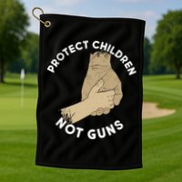 Protect Children Not Guns Golf Towel