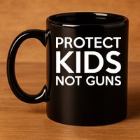 Protect Kids Not Guns 11oz C Handle Ceramic Mug